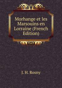 Morhange et les Marsouins en Lorraine (French Edition)