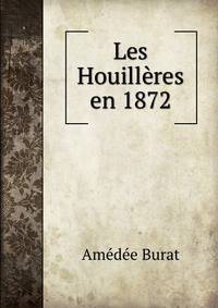 Les Houilleres en 1872