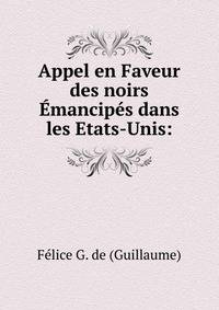 Appel en Faveur des noirs Emancipes dans les Etats-Unis: