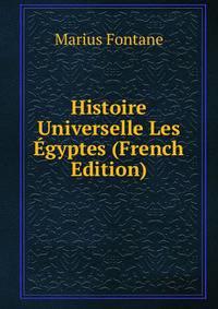 Histoire Universelle Les Egyptes (French Edition)