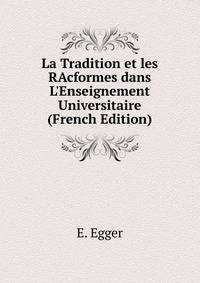 La Tradition et les RAcformes dans L'Enseignement Universitaire (French Edition)
