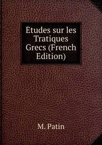Etudes sur les Tratiques Grecs (French Edition)