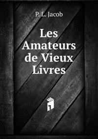 Les Amateurs de Vieux Livres