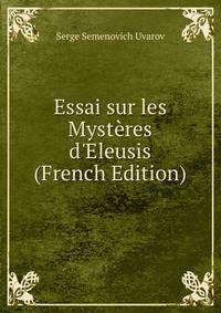 Essai sur les Myst?res d'Eleusis (French Edition)