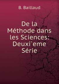 De la Methode dans les Sciences: Deuxi`eme Serie