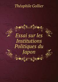 Essai sur les Institutions Politiques du Japon