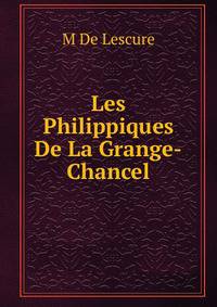 Les Philippiques De La Grange-Chancel