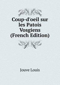 Coup-d'oeil sur les Patois Vosgiens (French Edition)