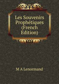 Les Souvenirs Prophetiques (French Edition)