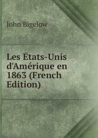 Les ?tats-Unis d'Am?rique en 1863 (French Edition)