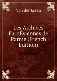 Les Archives FarnEsiennes de Parme (French Edition)