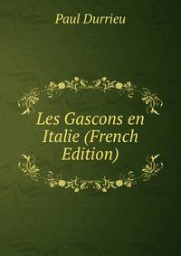 Les Gascons en Italie (French Edition)