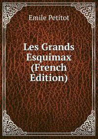 Les Grands Esquimax (French Edition)