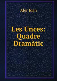 Les Unces: Quadre Dramatic