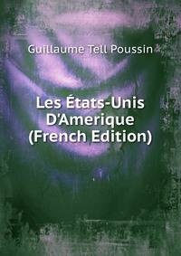 Les ?tats-Unis D'Amerique (French Edition)