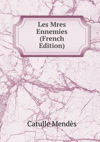 Les Mres Ennemies (French Edition)
