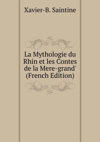 La Mythologie du Rhin et les Contes de la Mere-grand' (French Edition)