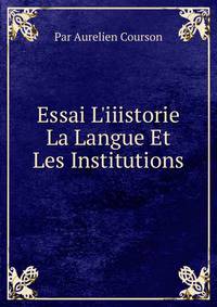 Essai L'iiistorie La Langue Et Les Institutions