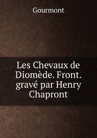 Les Chevaux de Diomede. Front. grave par Henry Chapront