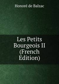Les Petits Bourgeois II (French Edition)