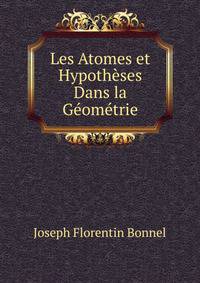 Les Atomes et Hypotheses Dans la Geometrie