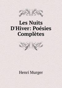 Les Nuits D'Hiver: Po?sies Compl?tes