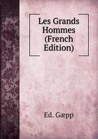 Les Grands Hommes (French Edition)