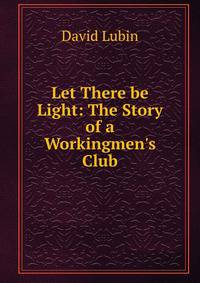 Let There be Light: The Story of a Workingmen's Club