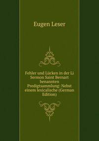 Fehler und Lucken in der Li Sermon Saint Bernart benannten Predigtsammlung: Nebst einem lexicalische (German Edition)