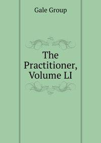 The Practitioner, Volume LI
