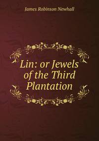 Lin: or Jewels of the Third Plantation