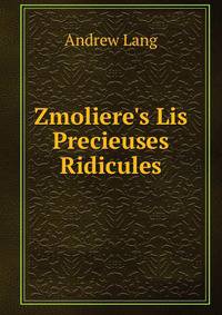 Zmoliere's Lis Precieuses Ridicules