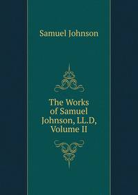 The Works of Samuel Johnson, LL.D, Volume II