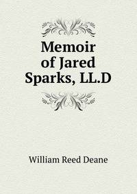 Memoir of Jared Sparks, LL.D.