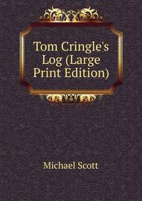Tom Cringle's Log (Large Print Edition)