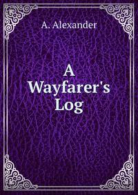 A Wayfarer's Log