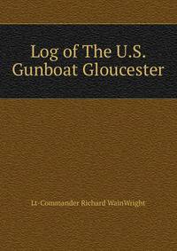 Log of The U.S. Gunboat Gloucester