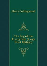 The Log of the Flying Fish (Large Print Edition)