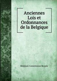 Anciennes Lois et Ordonnances de la Belgique