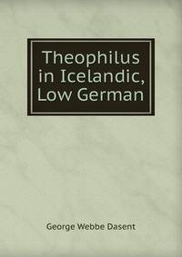 Theophilus in Icelandic, Low German