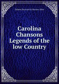 Carolina Chansons Legends of the low Country