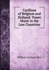 Carillons of Belgium and Holland: Tower Music in the Low Countries