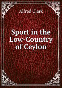 Sport in the Low-Country of Ceylon