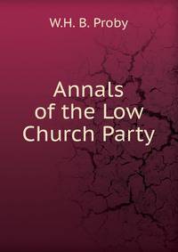 Annals of the Low Church Party