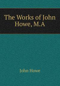 The Works of John Howe, M.A.