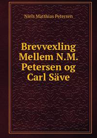 Brevvexling Mellem N.M. Petersen og Carl Save