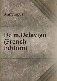 De m.Delavign (French Edition)