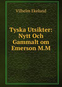 Tyska Utsikter: Nytt Och Gammalt om Emerson M.M