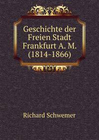Geschichte der Freien Stadt Frankfurt A. M. (1814-1866)