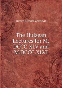 The Hulsean Lectures for M.DCCC.XLV and M.DCCC.XLVI